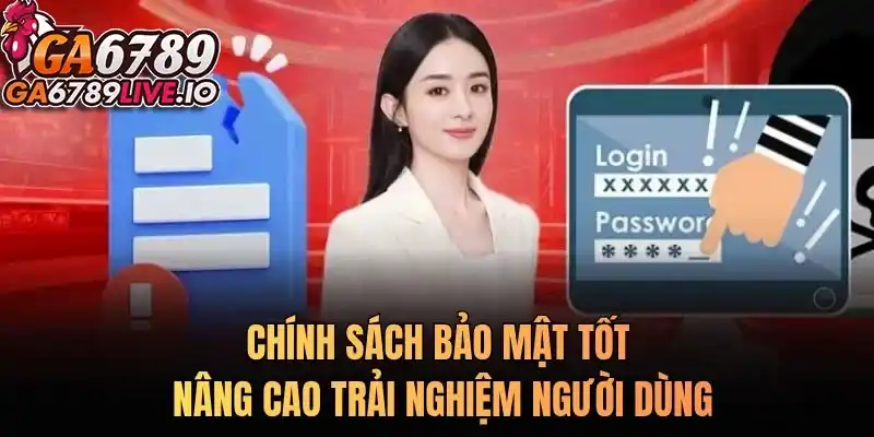 Một chính sách bảo mật tốt giúp nâng cao trải nghiệm người dùng