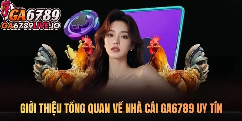 Giới thiệu tổng quan về trang chủ Ga6789