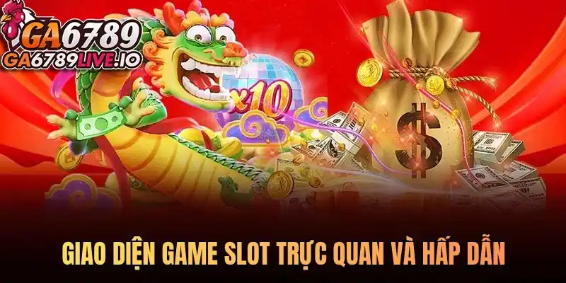Giao diện game slot trực quan và hấp dẫn