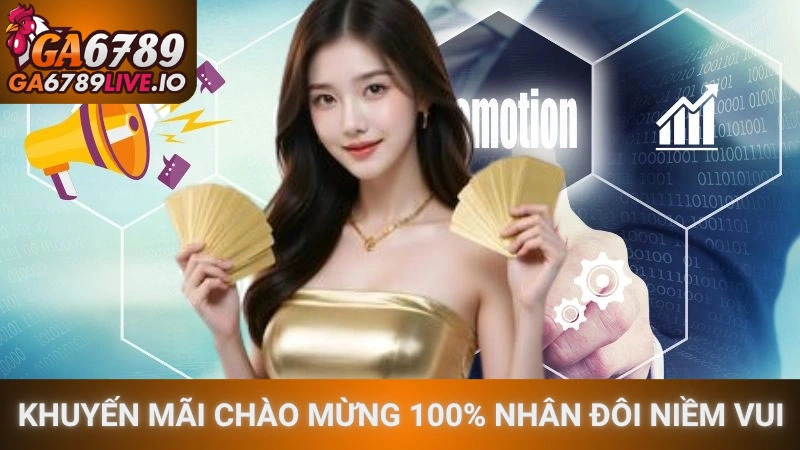 Khuyến mãi chào mừng 100% nhân đôi niềm vui