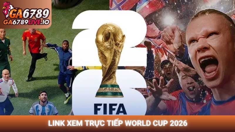 Link xem trực tiếp World Cup và trải nghiệm bóng đá đỉnh cao